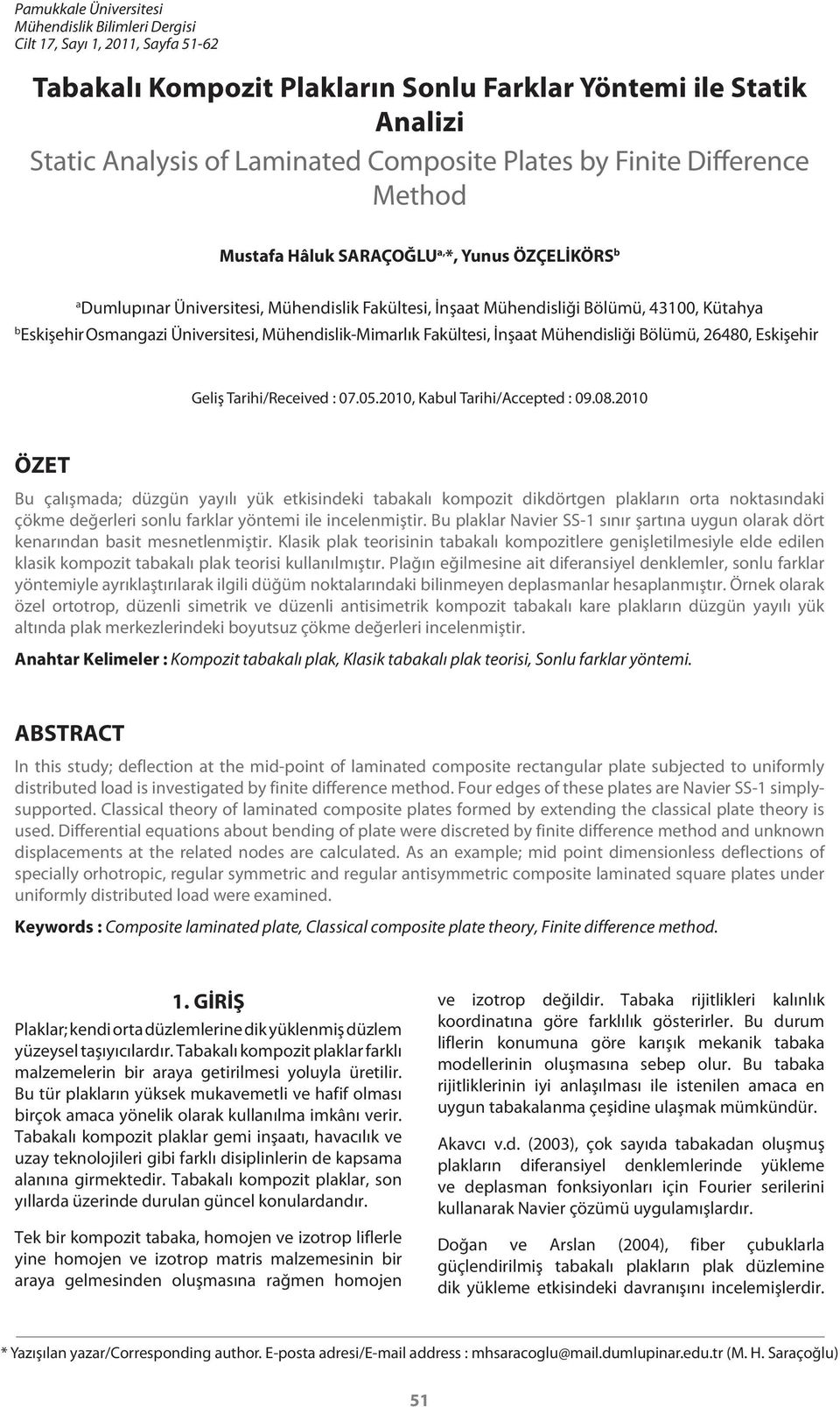 Üniversitesi, Mühendislik-Mimarlık Fakültesi, İnşaat Mühendisliği Bölümü, 26480, Eskişehir Geliş Tarihi/Received : 07.05.2010, Kabul Tarihi/Accepted : 09.08.