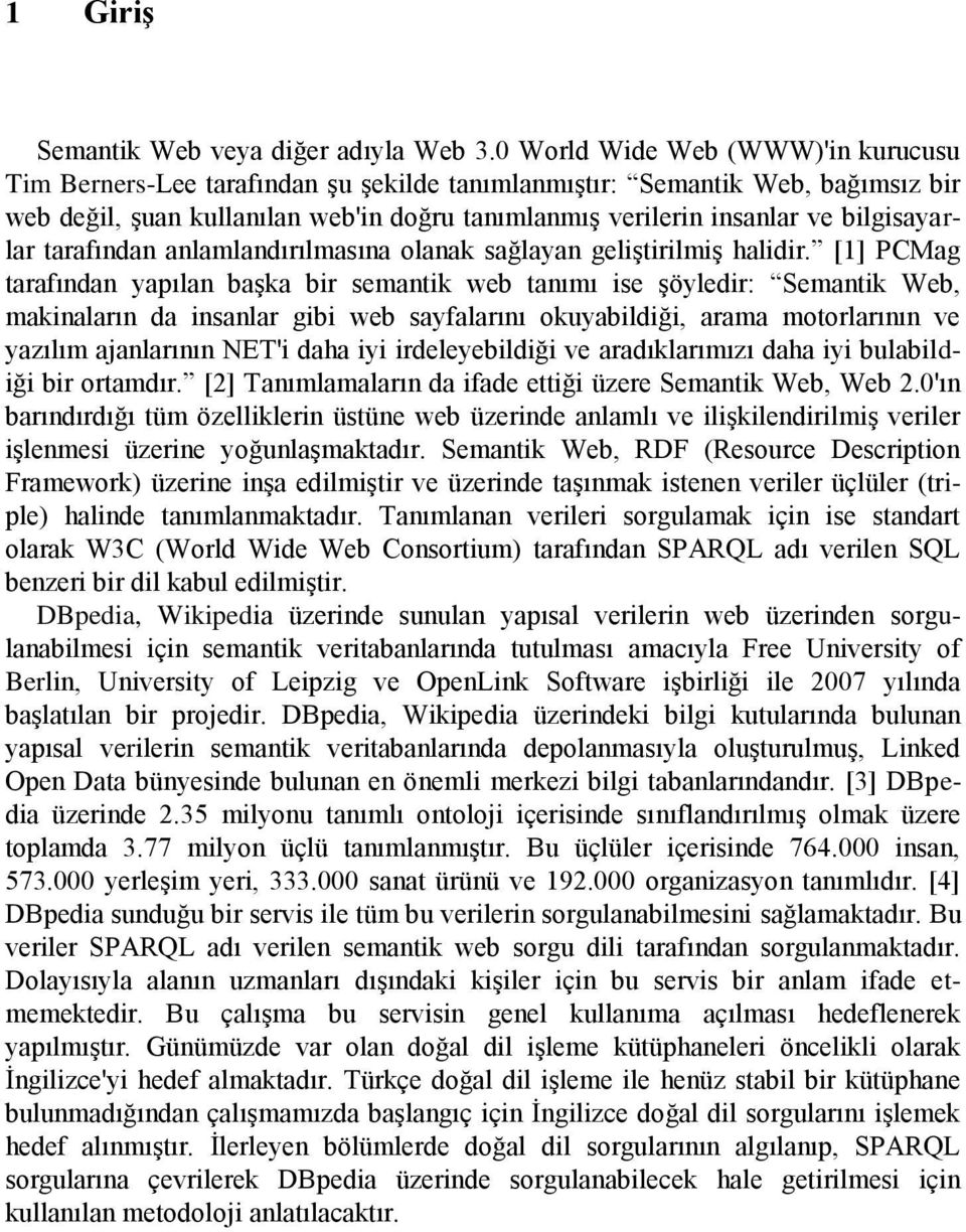 bilgisayarlar tarafından anlamlandırılmasına olanak sağlayan geliştirilmiş halidir.