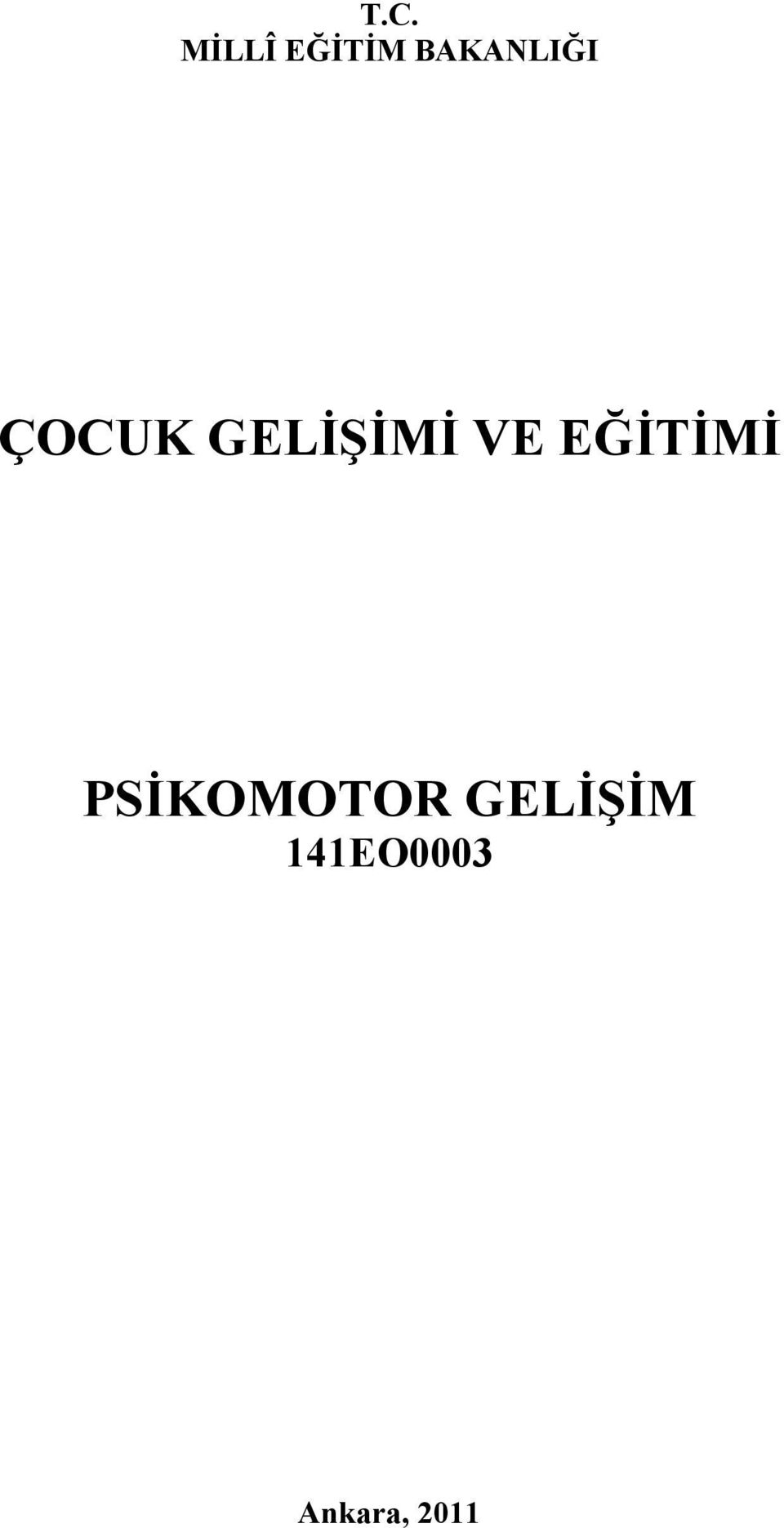 GELİŞİMİ VE EĞİTİMİ