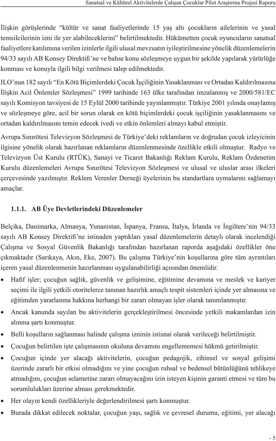 sözleşmeye uygun bir şekilde yapılarak yürürlüğe konması ve konuyla ilgili bilgi verilmesi talep edilmektedir.