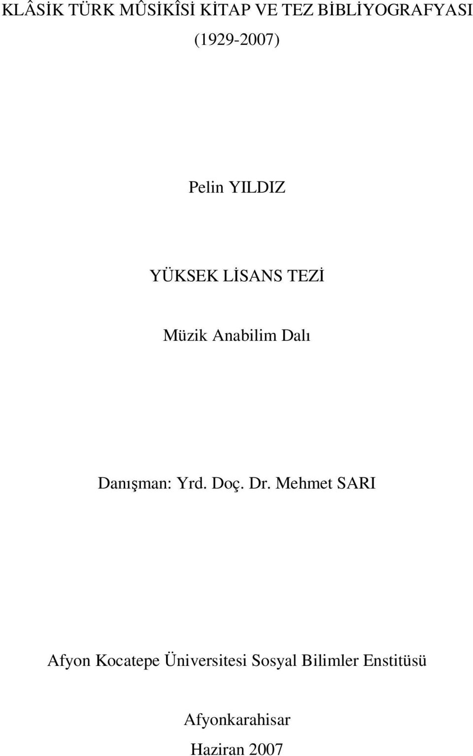 Anabilim Dalı Danışman: Yrd. Doç. Dr.