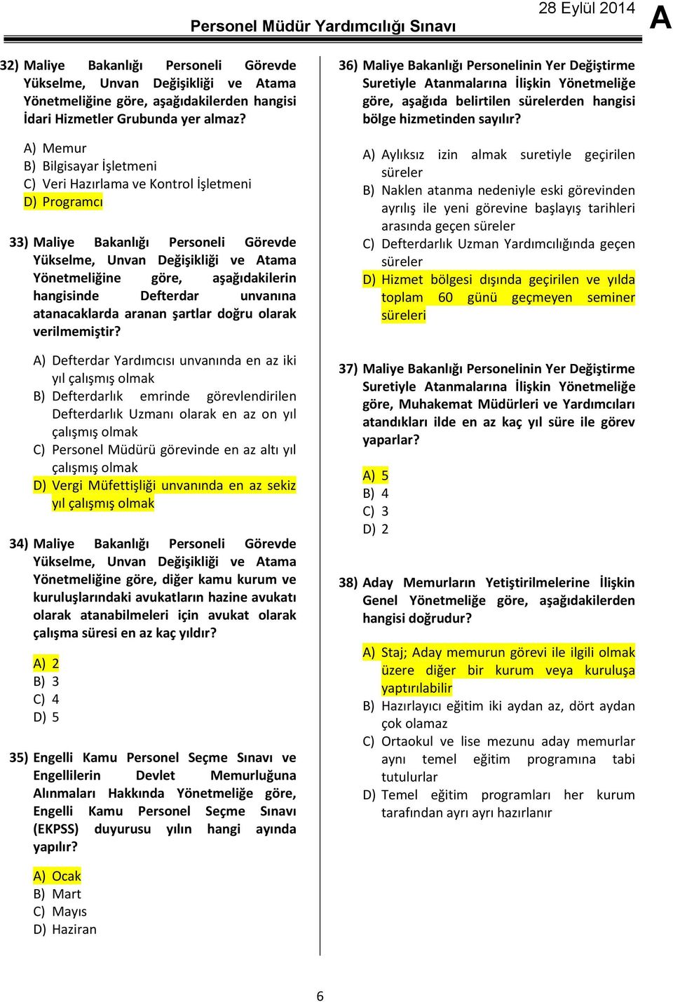 hangisinde Defterdar unvanına atanacaklarda aranan şartlar doğru olarak verilmemiştir?