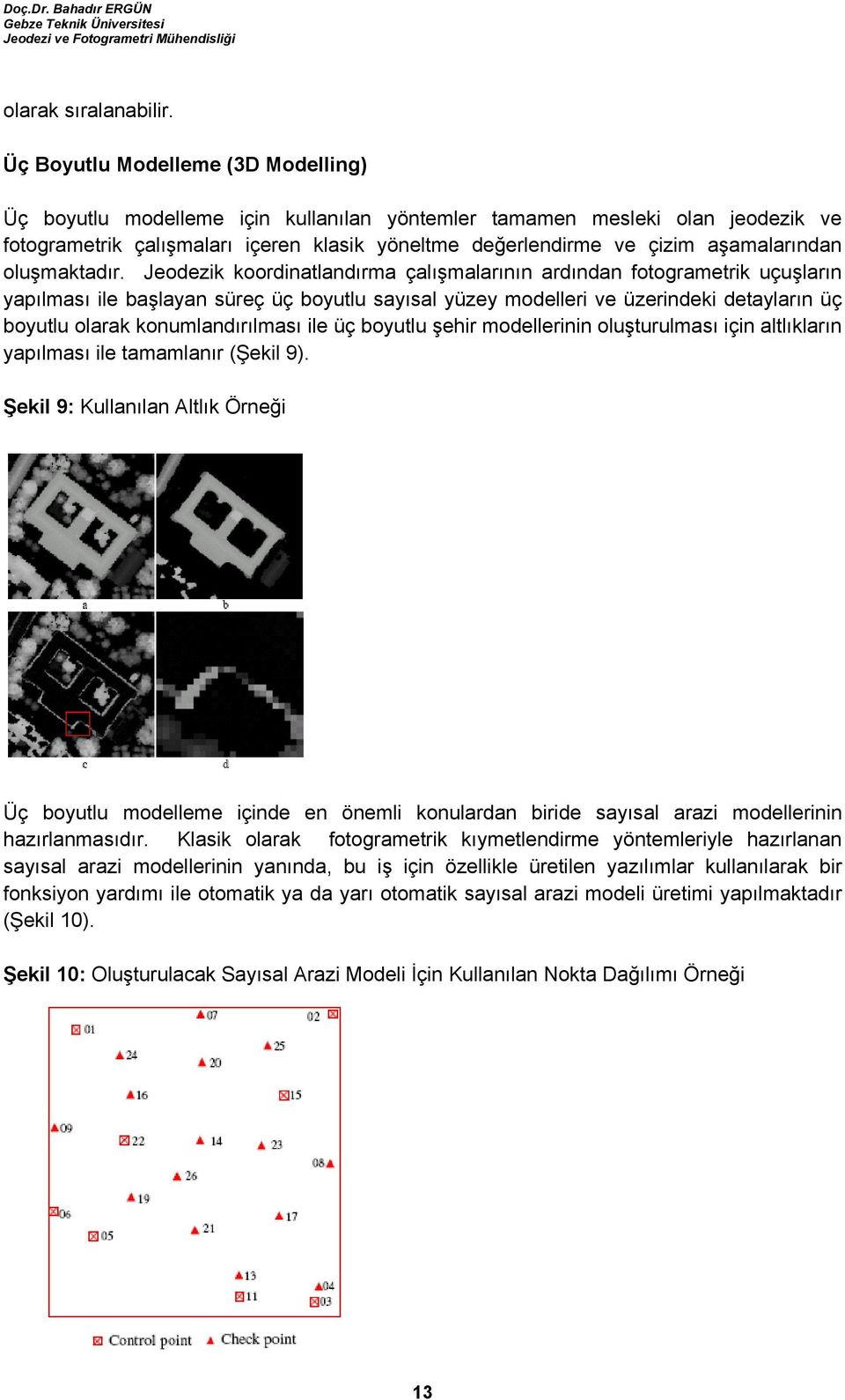 aşamalarından oluşmaktadır.