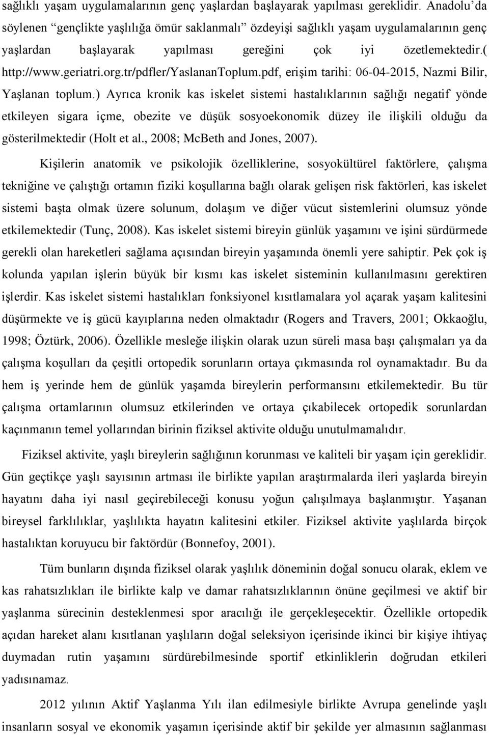 tr/pdfler/yaslanantoplum.pdf, erişim tarihi: 06-04-2015, Nazmi Bilir, Yaşlanan toplum.