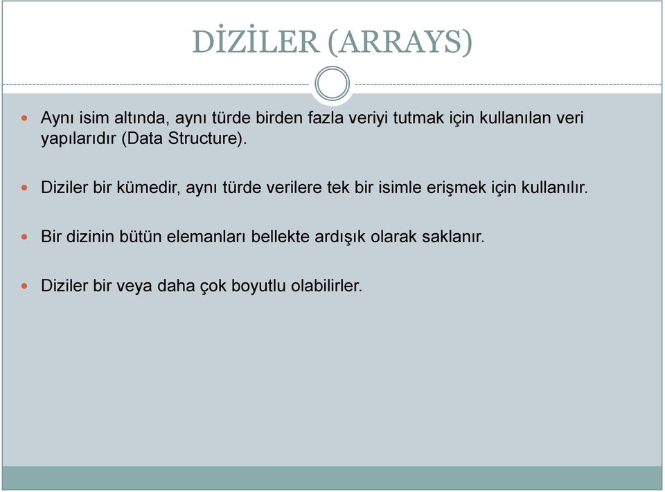 Diziler bir kümedir, aynı türde verilere tek bir isimle erişmek için