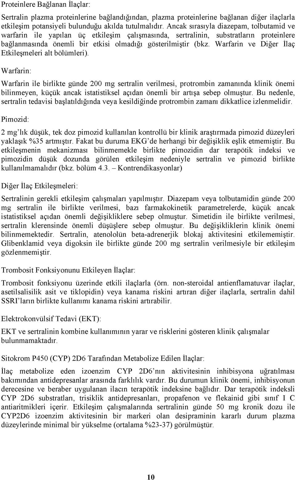 Warfarin ve Diğer İlaç Etkileşmeleri alt bölümleri).