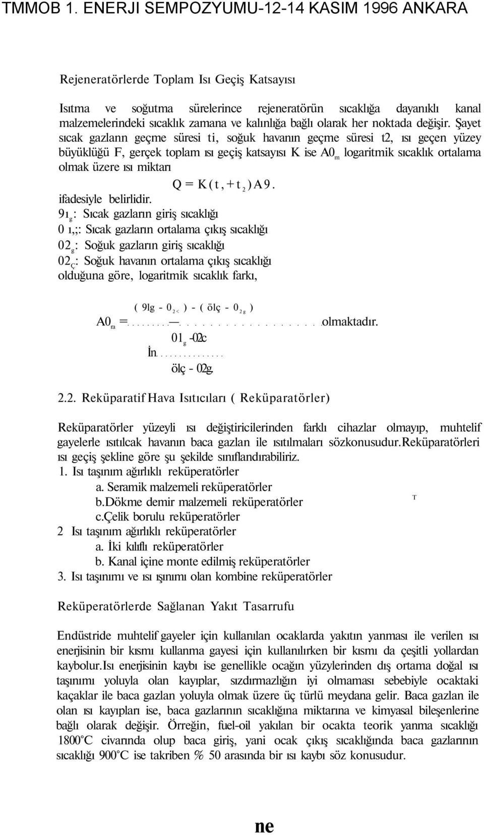 K(t,+t 2 )A9. ifadesiyle belirlidir.