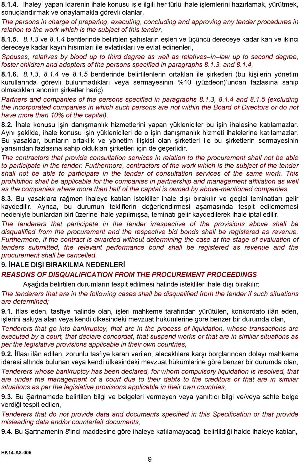 concluding and approving any tender procedures in relation to the work which is the subject of this tender, 8.1.