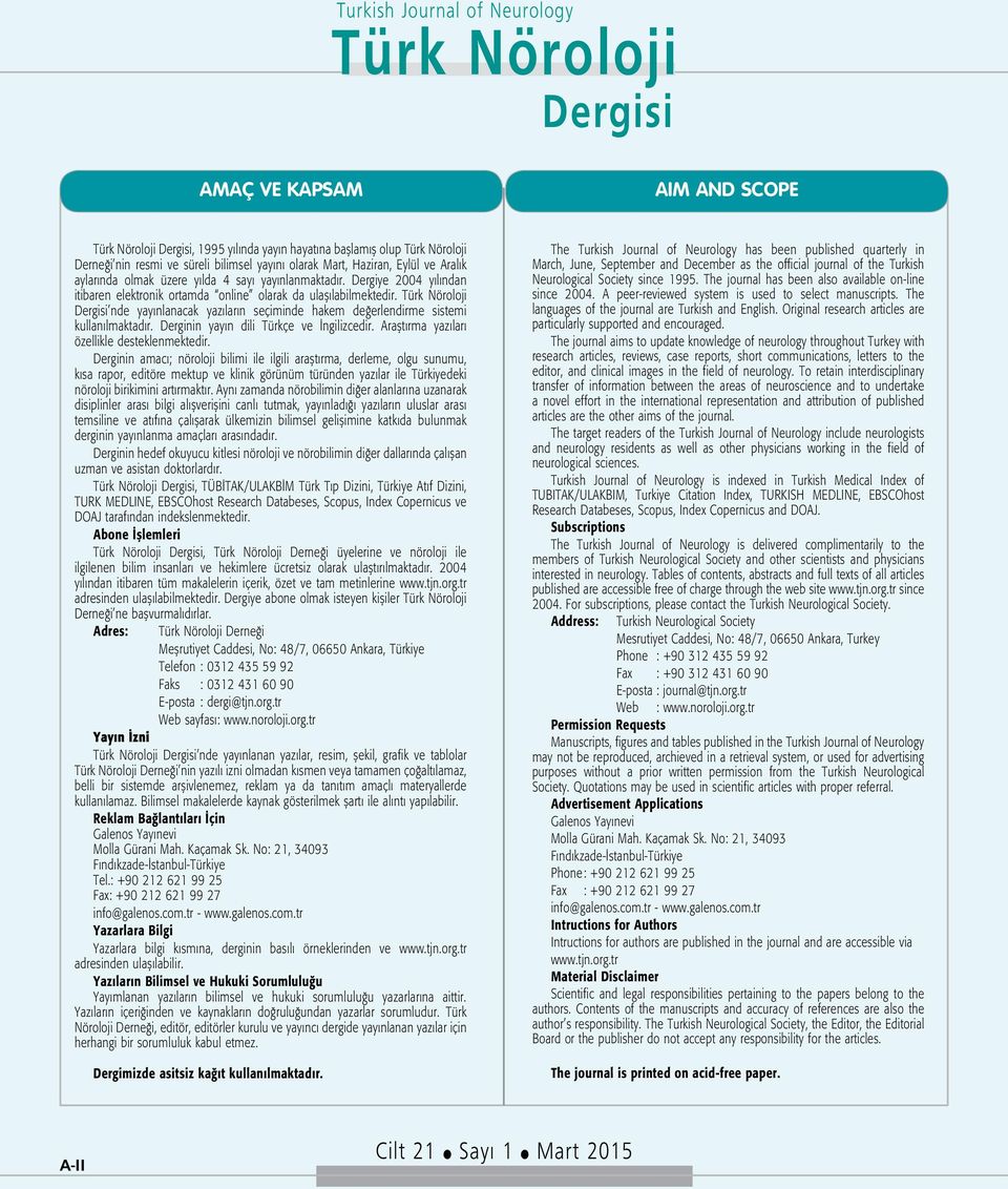 Derginin yayın dili Türkçe ve İngilizcedir. Araştırma yazıları özellikle desteklenmektedir.