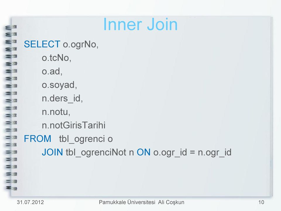 notgiristarihi FROM tbl_ogrenci o JOIN