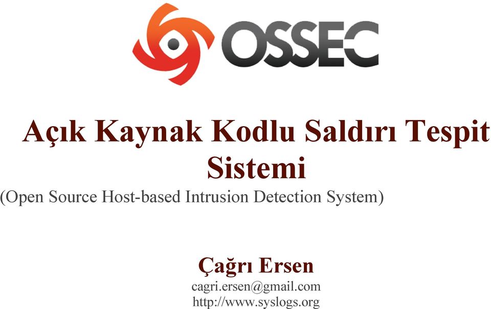 Intrusion Detection System) Çağrı