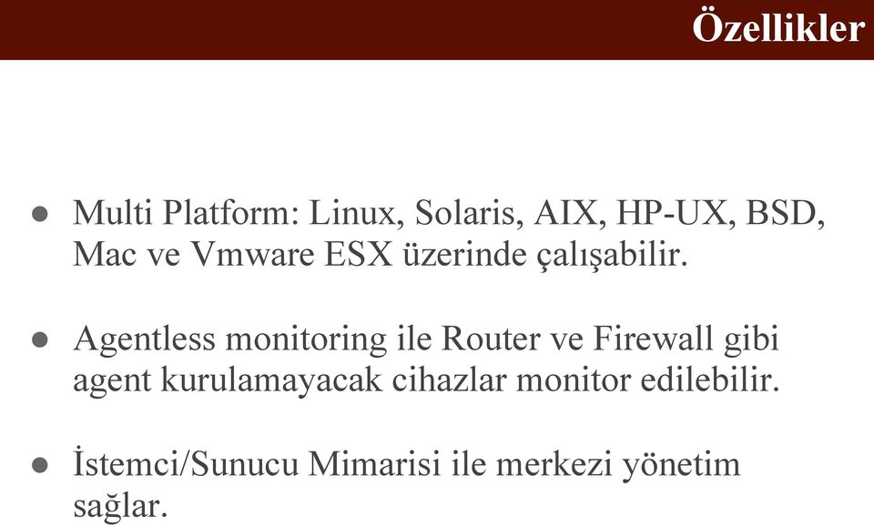 Agentless monitoring ile Router ve Firewall gibi agent