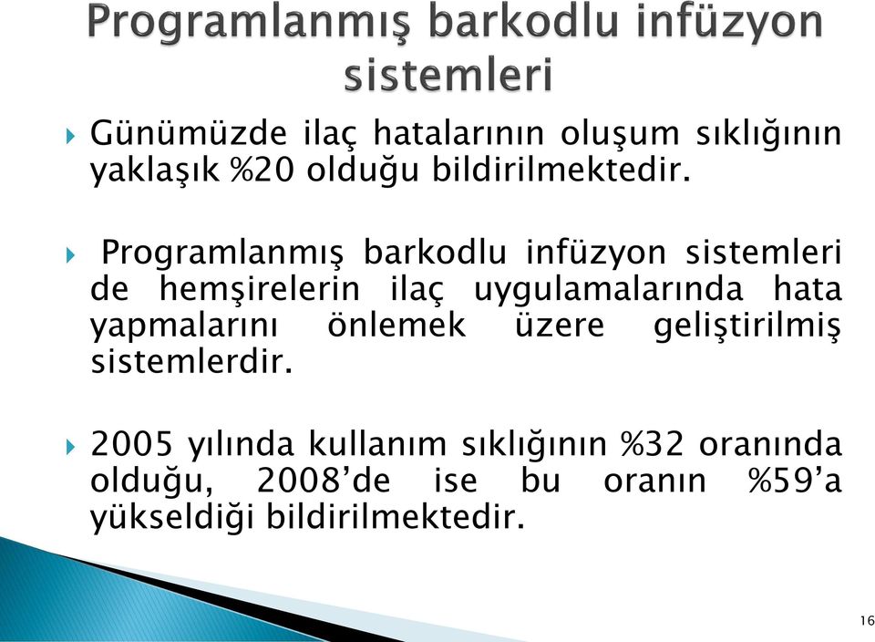 hata yapmalarını önlemek üzere geliştirilmiş sistemlerdir.