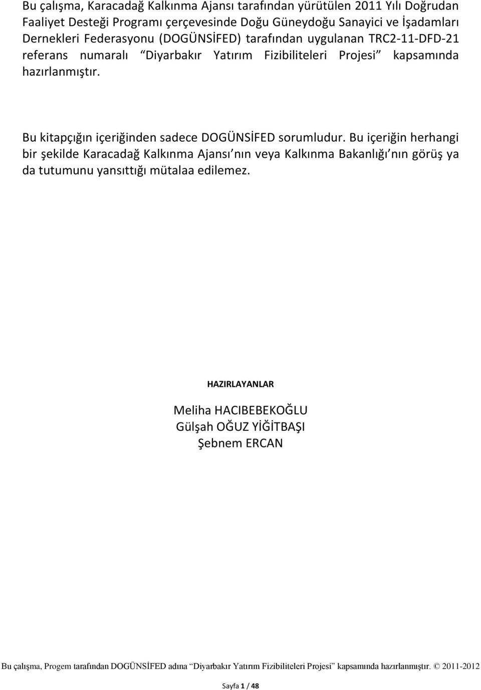 kapsamında hazırlanmıştır. Bu kitapçığın içeriğinden sadece DOGÜNSİFED sorumludur.