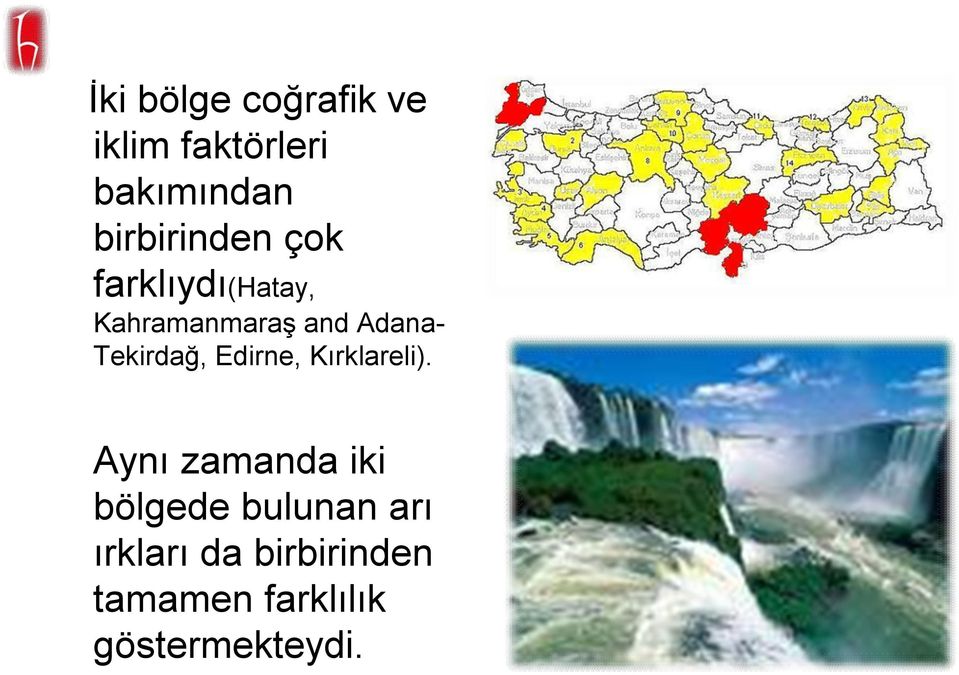 Tekirdağ, Edirne, Kırklareli).