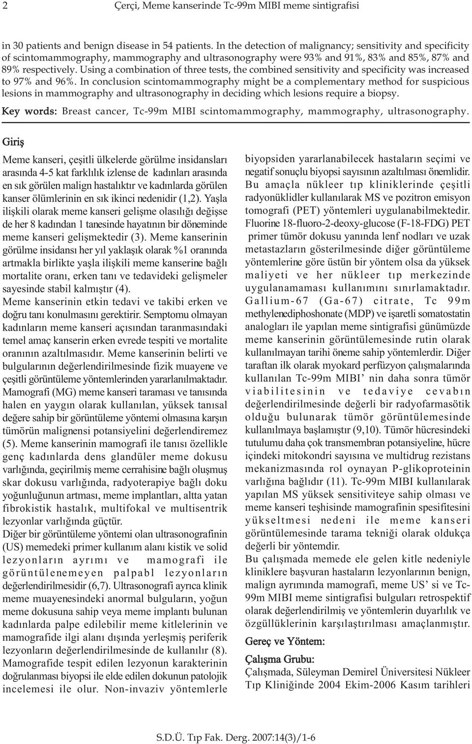 Using a combination of three tests, the combined sensitivity and specificity was increased to 97% and 96%.