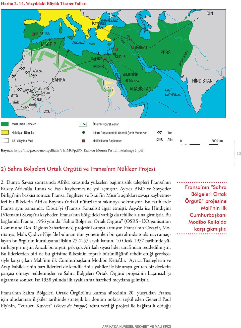 Ayrıca ABD ve Sovyetler Birliği nin baskısı sonucu Fransa, İngiltere ve İsrail in Mısır a açtıkları savaşı kaybetmeleri bu ülkelerin Afrika Boynuzu ndaki nüfuzlarını sıkıntıya sokmuştur.