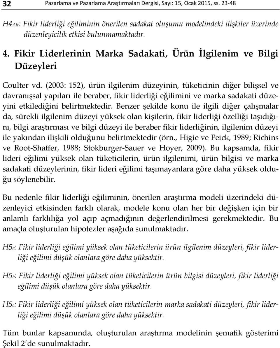 Fikir Liderlerinin Marka Sadakati, Ürün İlgilenim ve Bilgi Düzeyleri Coulter vd.