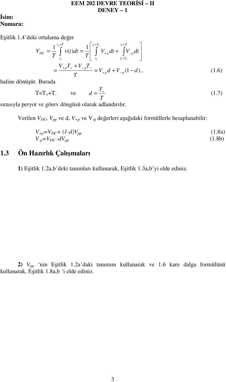 Verilen V DC, V pp ve d, V +p ve V -p değerleri aşağıdaki formüllerle hesaplanabilir: V +p =V DC + (1-d)V pp V -p =V DC -dv pp (1.8a) (1.8b) 1.