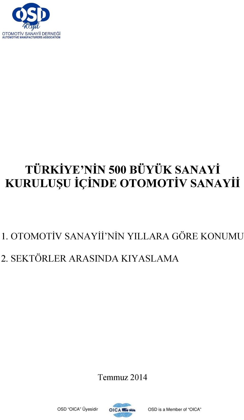 OTOMOTİV SANAYİİ NİN YILLARA GÖRE KONUMU 2.