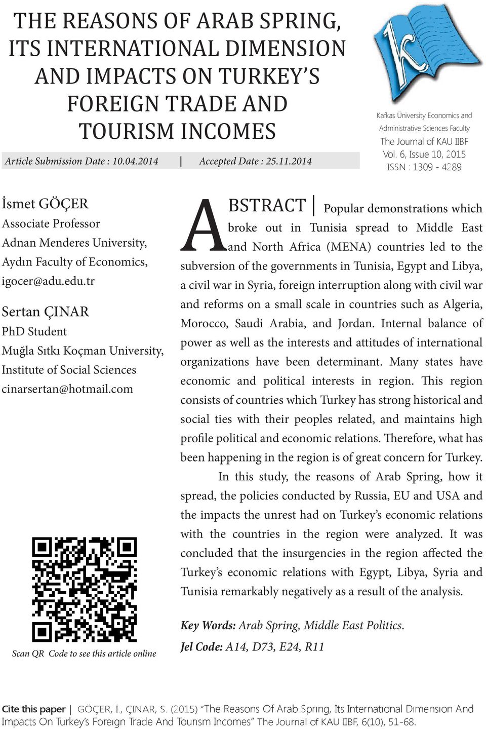 6, Issue 10, 2015 ISSN : 1309-4289 İsmet GÖÇER Associate Professor Adnan Menderes University, Aydın Faculty of Economics, igocer@adu.edu.