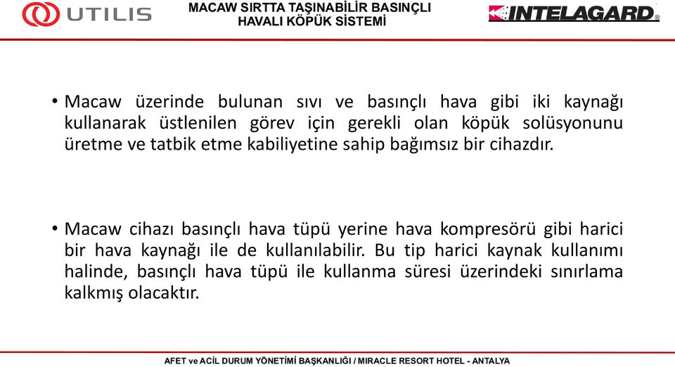 Macaw cihazı basınçlı hava tüpü yerine hava kompresörü gibi harici bir hava kaynağı ile de