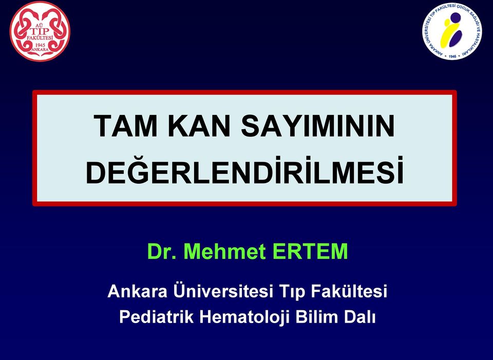 DEĞERLENDİRİLMESİ Dr.