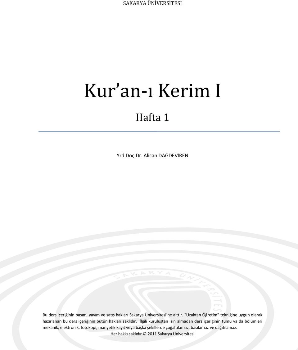 "Uzaktan Öğretim" tekniğine uygun olarak hazırlanan bu ders içeriğinin bütün hakları saklıdır.