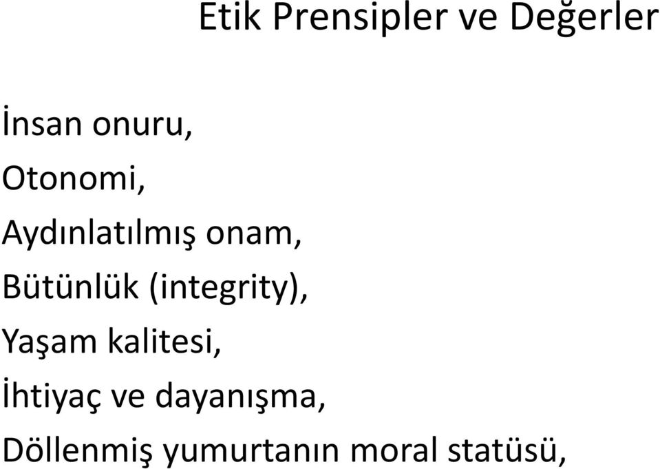 (integrity), Yaşam kalitesi, İhtiyaç ve