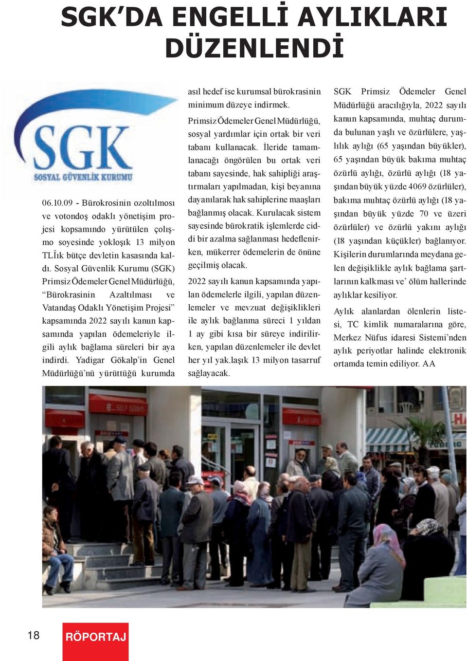 Sosyal Güvenlik Kurumu (SGK) Primsiz Ödemeler Genel Müdürlüğü, Bürokrasinin Azaltılması ve Vatandaş Odaklı Yönetişim Projesi kapsamında 2022 sayılı kanun kapsamında yapılan ödemeleriyle ilgili aylık