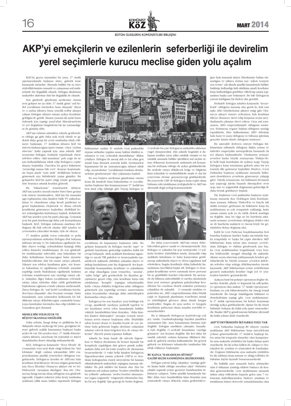 Erdoğan iktidarının mukadder akıbetine dair bir değişiklik de olmadı.