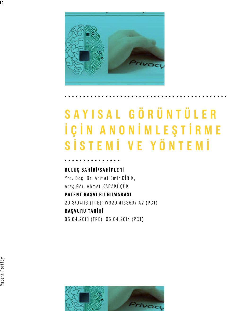 Ahmet KARAKÜÇÜK PATENT BAŞVURU NUMARASI 2013/04116 (TPE);