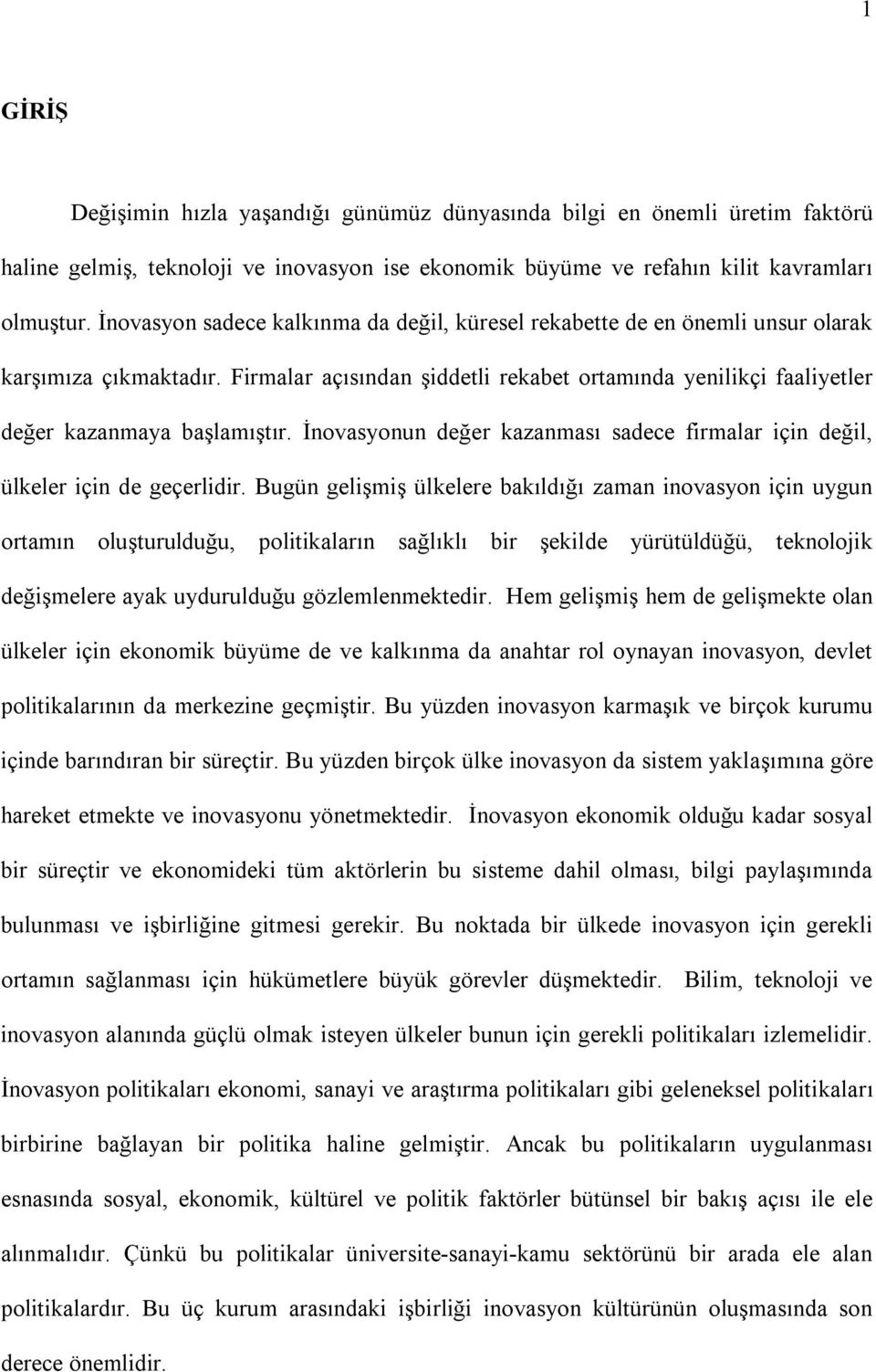 İnovasyonun değer kazanması sadece firmalar için değil, ülkeler için de geçerlidir.