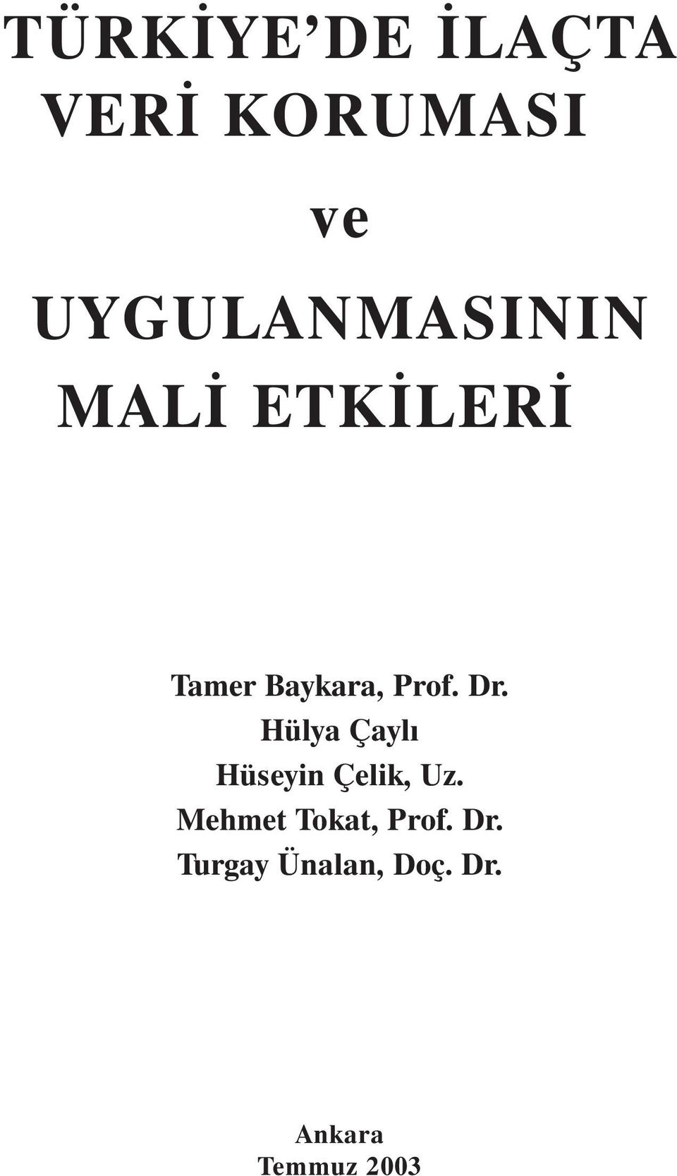 Prof. Dr. Hülya Çaylý Hüseyin Çelik, Uz.