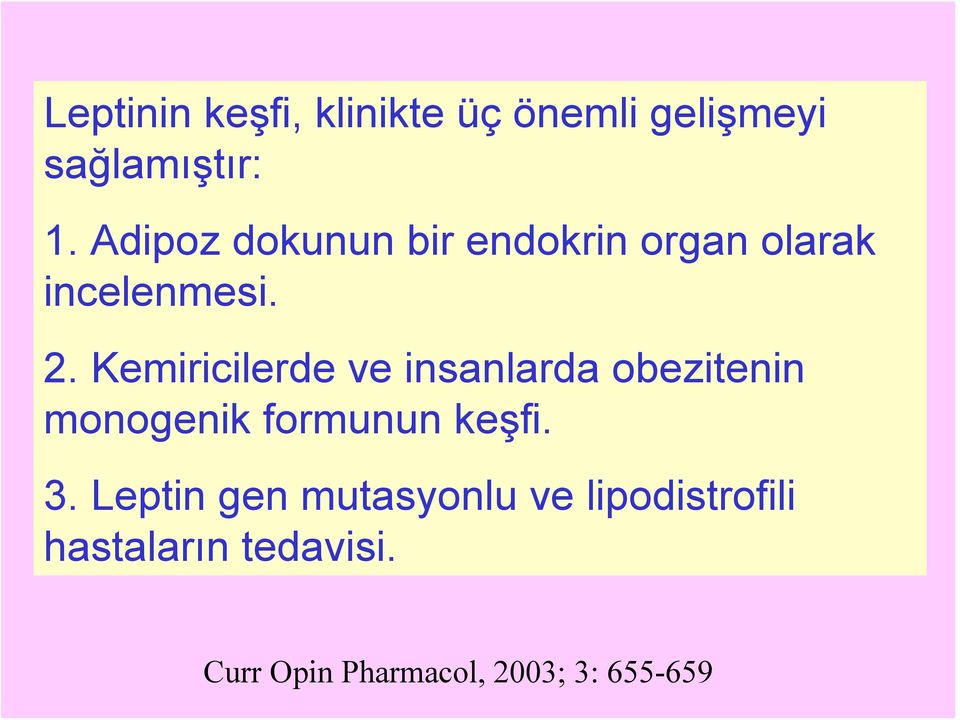 Kemiricilerde ve insanlarda obezitenin monogenik formunun keşfi. 3.