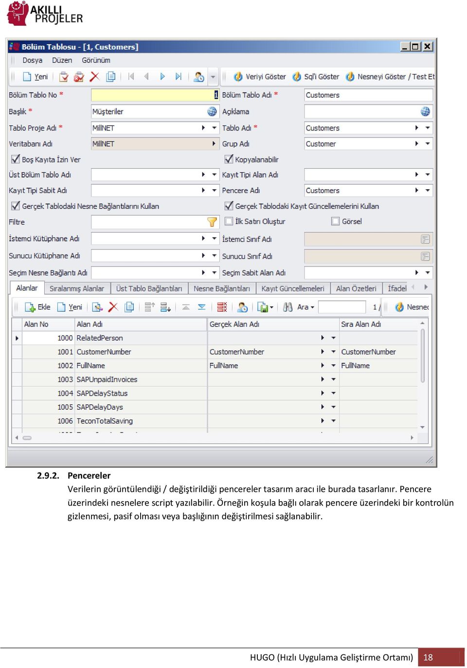 Örneğin koşula bağlı olarak pencere üzerindeki bir kontrolün gizlenmesi, pasif