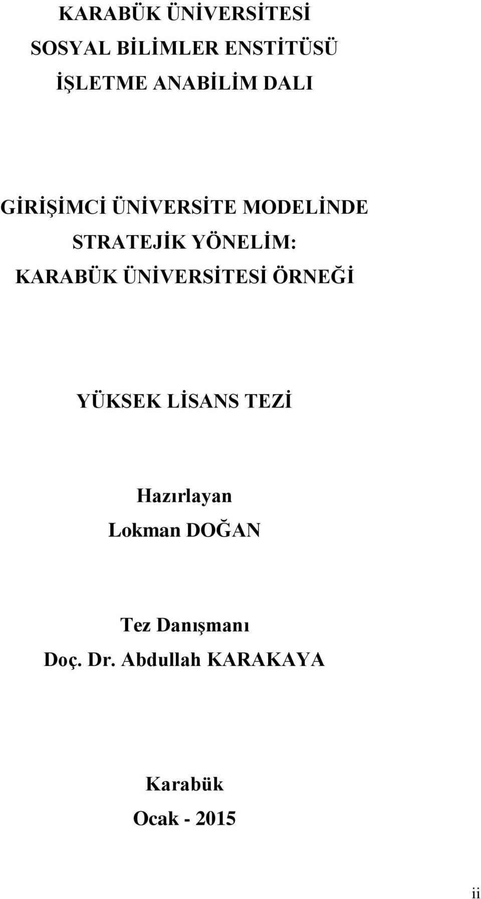 ÜNĠVERSĠTESĠ ÖRNEĞĠ YÜKSEK LĠSANS TEZĠ Hazırlayan Lokman DOĞAN