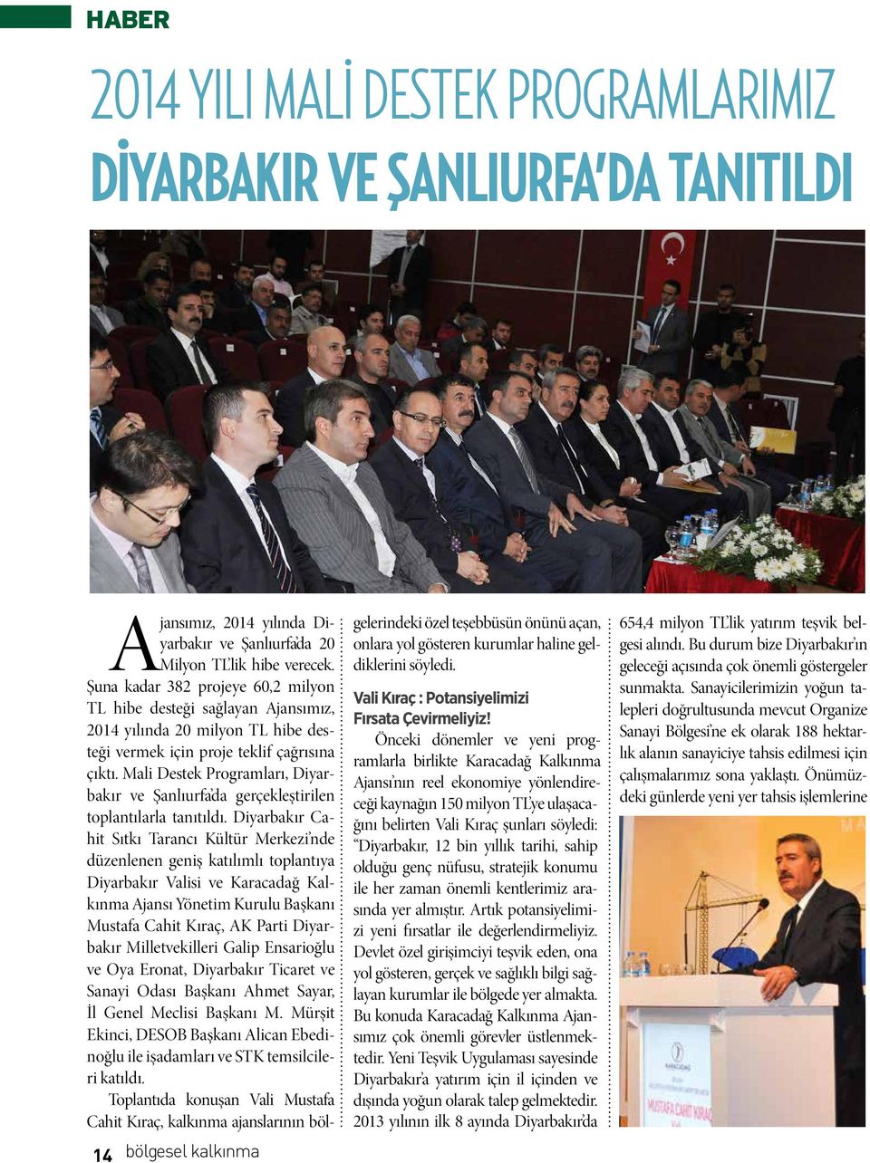 Mali Destek Programları, Diyarbakır ve Şanlıurfa da gerçekleştirilen toplantılarla tanıtıldı.
