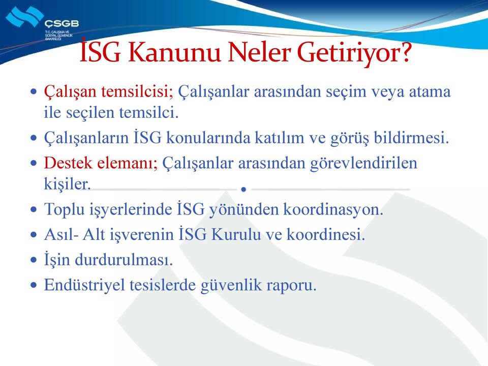 Çalışanların İSG konularında katılım ve görüş bildirmesi.