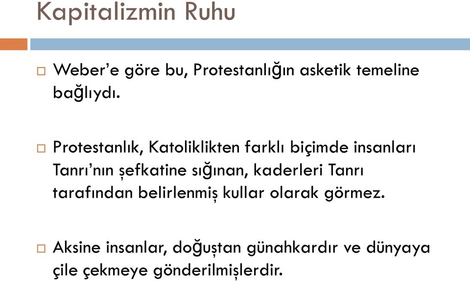 Protestanlık, Katoliklikten farklı biçimde insanları Tanrı nın şefkatine