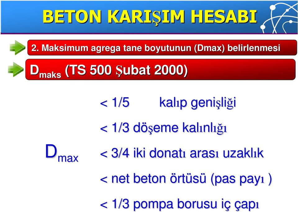 500 Şubat 2000) < 1/5 kalıp p genişli liği < 1/3 döşeme d