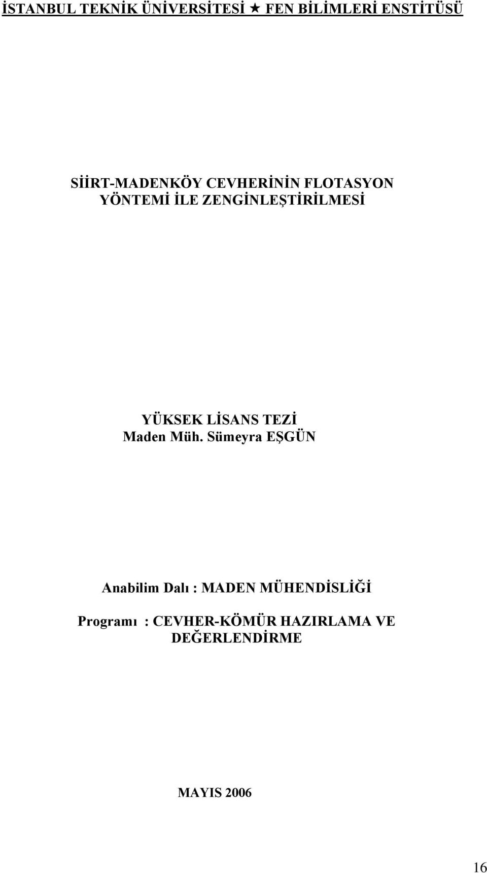 ZENGİNLEŞTİRİLMESİ YÜKSEK LİSANS TEZİ Maden Müh.