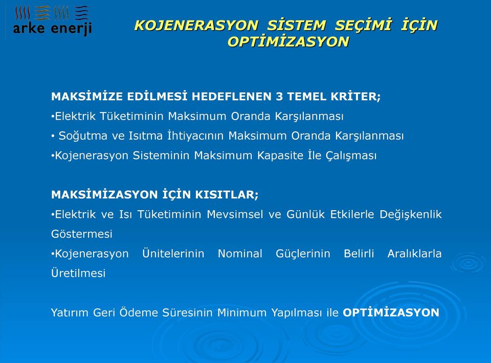 Çalışması MAKSİMİZASYON İÇİN KISITLAR; Elektrik ve Isı Tüketiminin Mevsimsel ve Günlük Etkilerle Değişkenlik Göstermesi