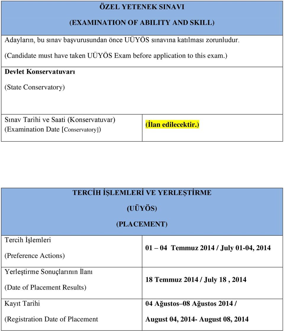 ) Devlet Konservatuvarı (State Conservatory) Sınav Tarihi ve Saati (Konservatuvar) (Examination Date [Conservatory]) (İlan edilecektir.