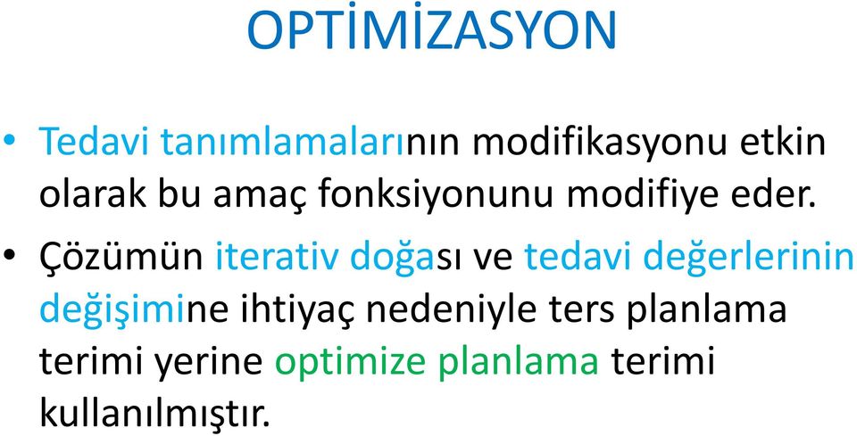 Çözümün iterativ doğası ve tedavi değerlerinin değişimine