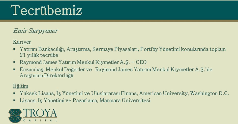 - CEO Eczacıbaşı Menkul Değerler ve Raymond James Yatırım Menkul Kıymetler A.Ş.