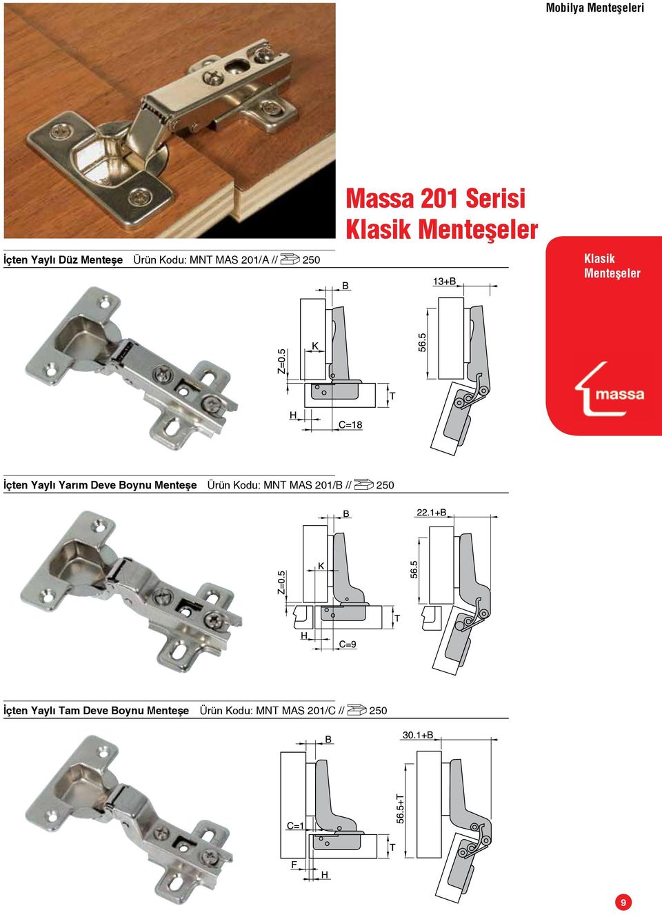 İçten Yaylı Yarım Deve Boynu Menteşe Ürün Kodu: MNT MAS 201/B //