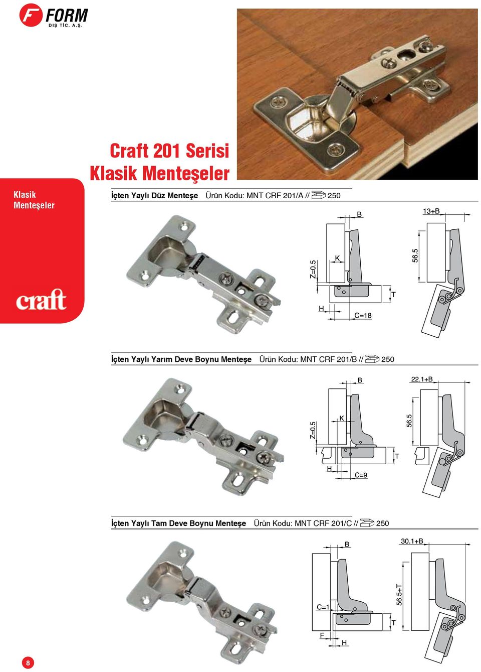 Klasik Menteşeler Craft 201 Serisi Klasik Menteşeler İçten Yaylı