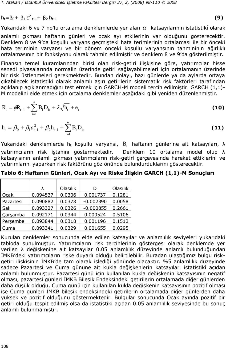 olarak ahmin edilmişir ve denklem 8 ve 9 da göserilmişir.