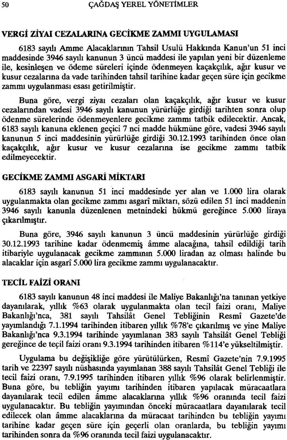 uygulanması esası getirilmi tir.